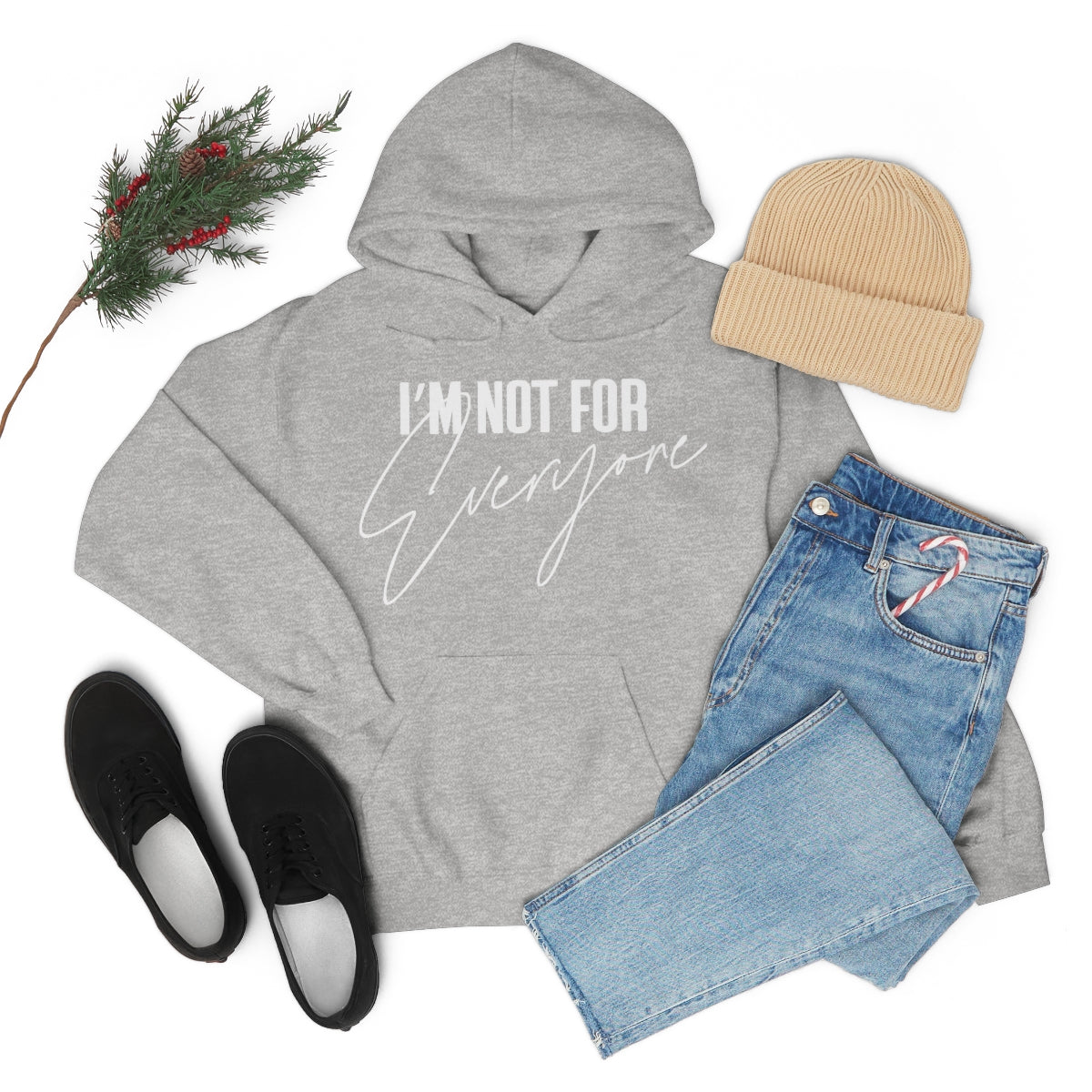 I'm Not For Everyone Hooded Sweatshirt