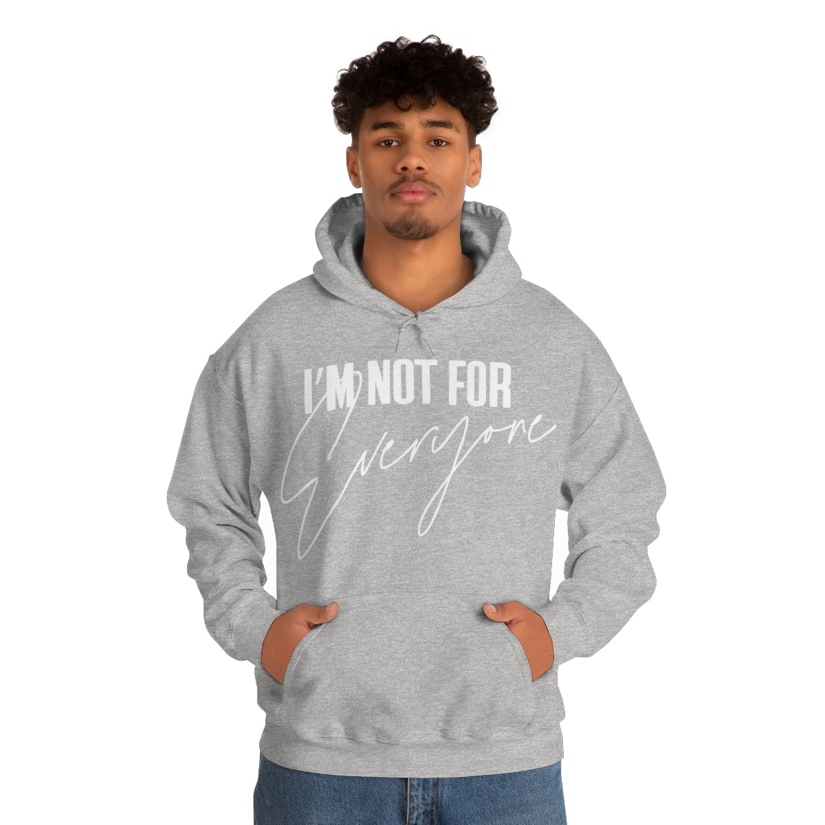 I'm Not For Everyone Hooded Sweatshirt