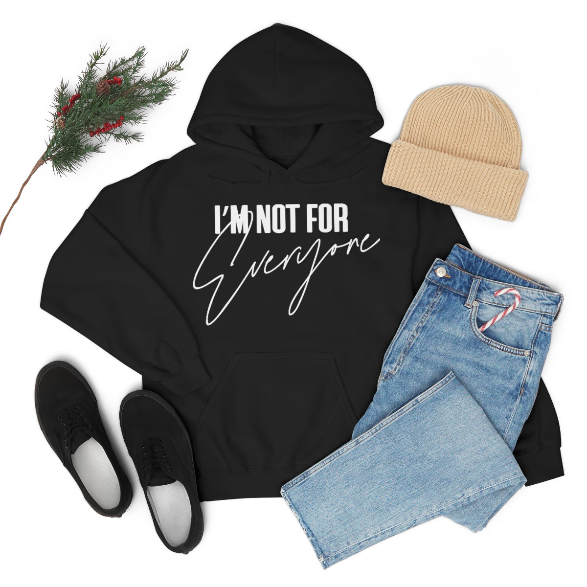 I'm Not For Everyone Hooded Sweatshirt