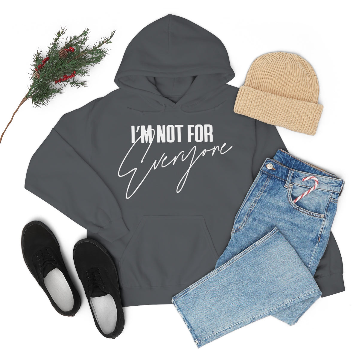 I'm Not For Everyone Hooded Sweatshirt