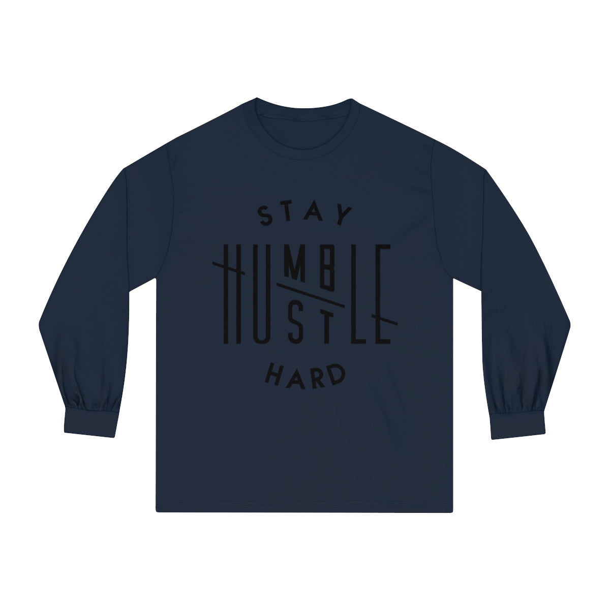 Hustle Hard Stay Humble Long Sleeve T-Shirt