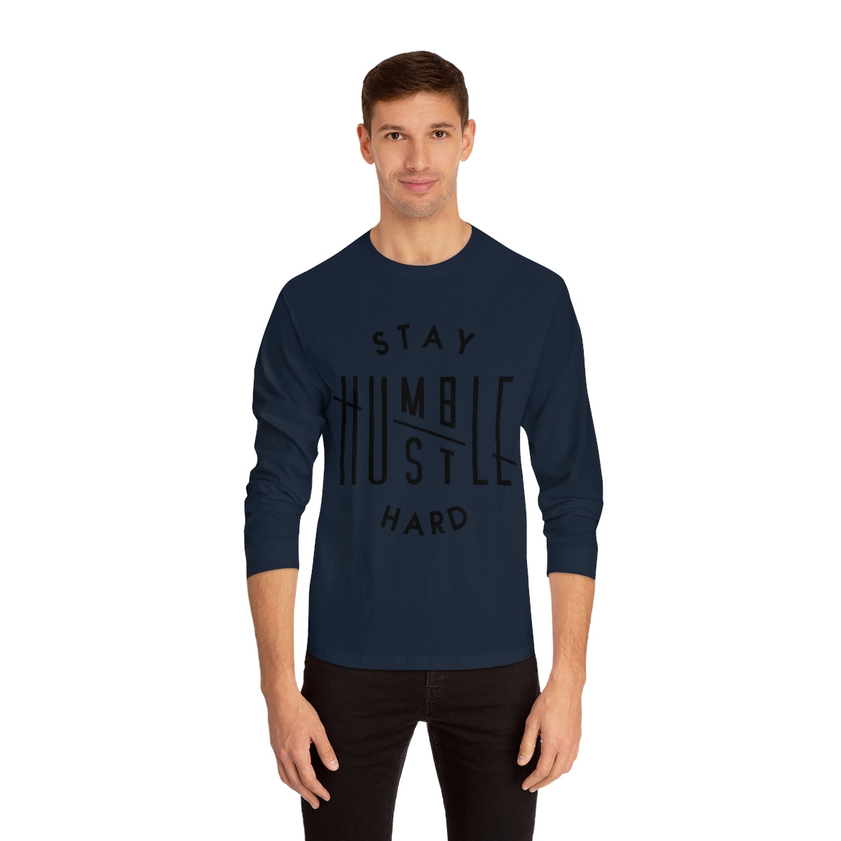 Hustle Hard Stay Humble Long Sleeve T-Shirt