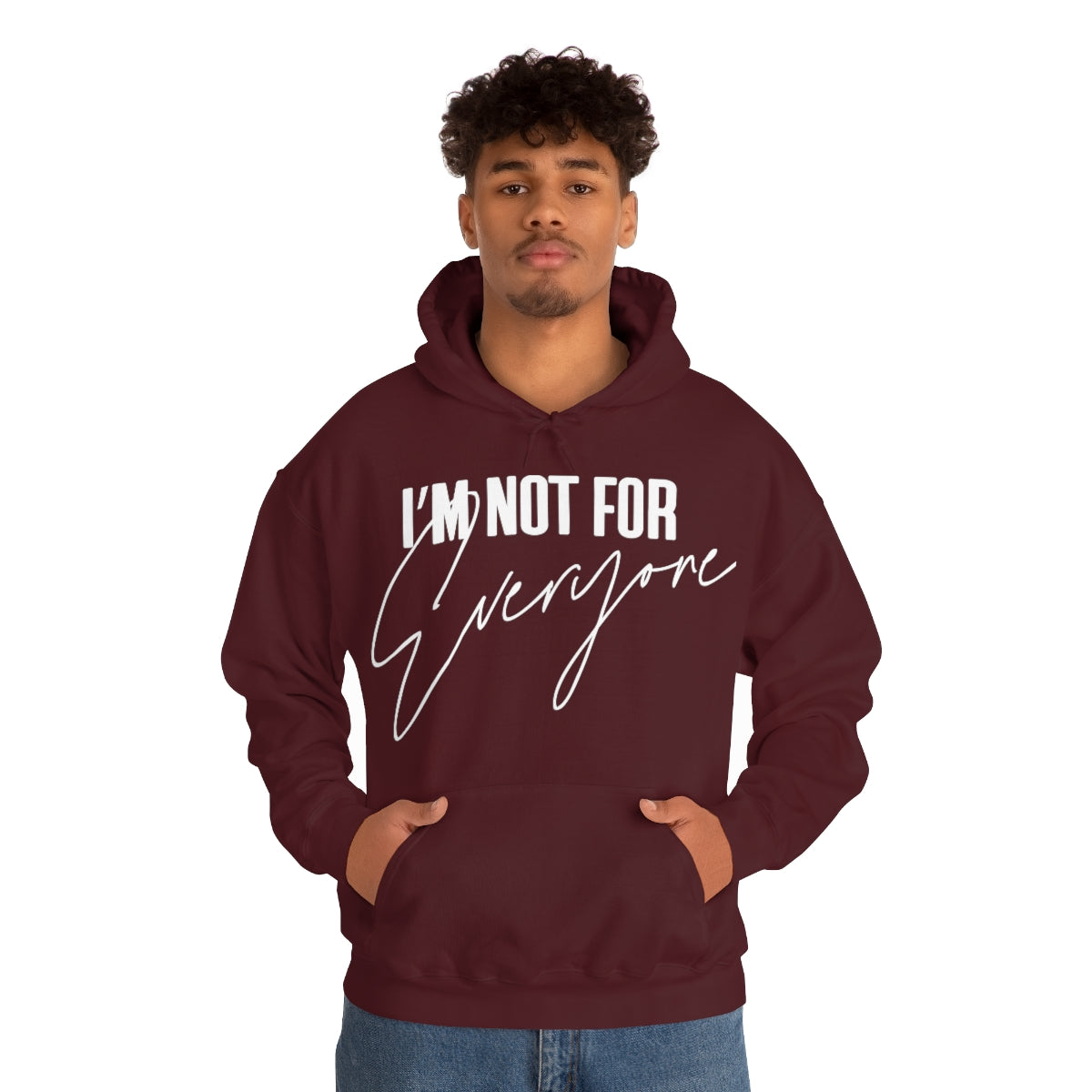 I'm Not For Everyone Hooded Sweatshirt