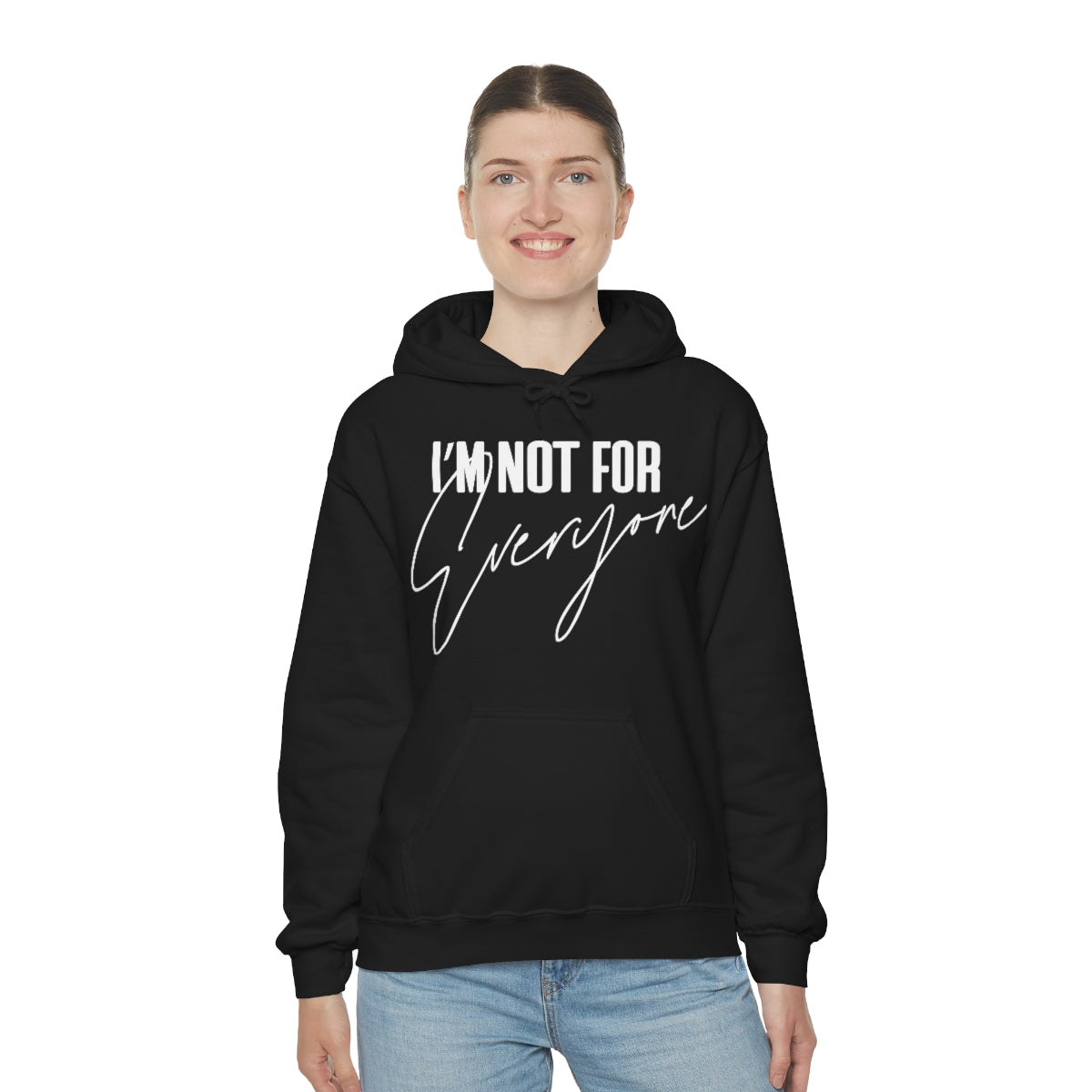 I'm Not For Everyone Hooded Sweatshirt