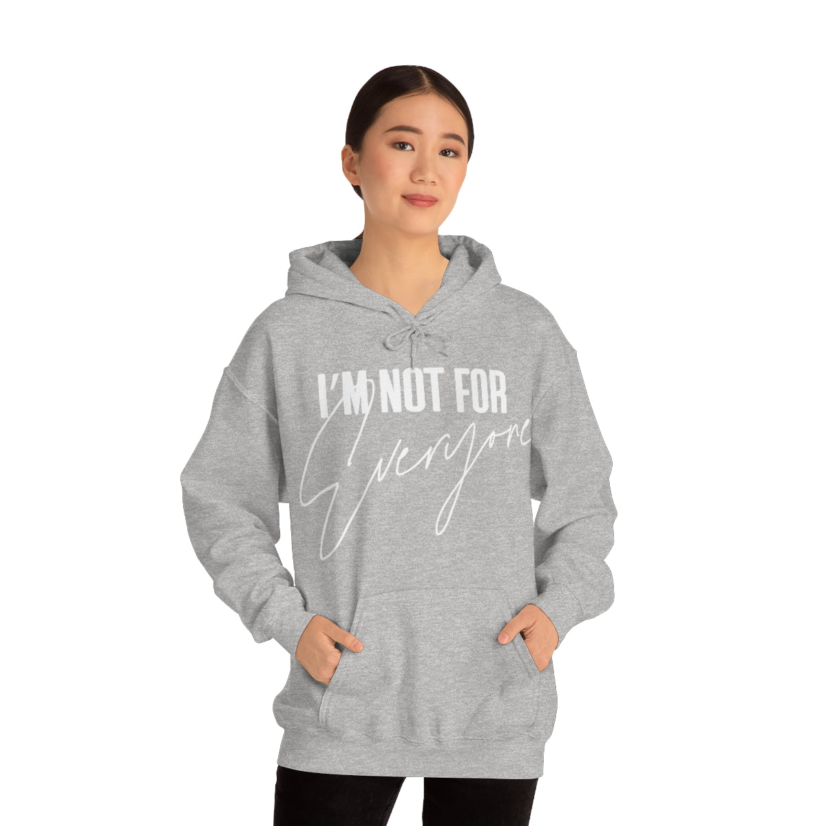 I'm Not For Everyone Hooded Sweatshirt