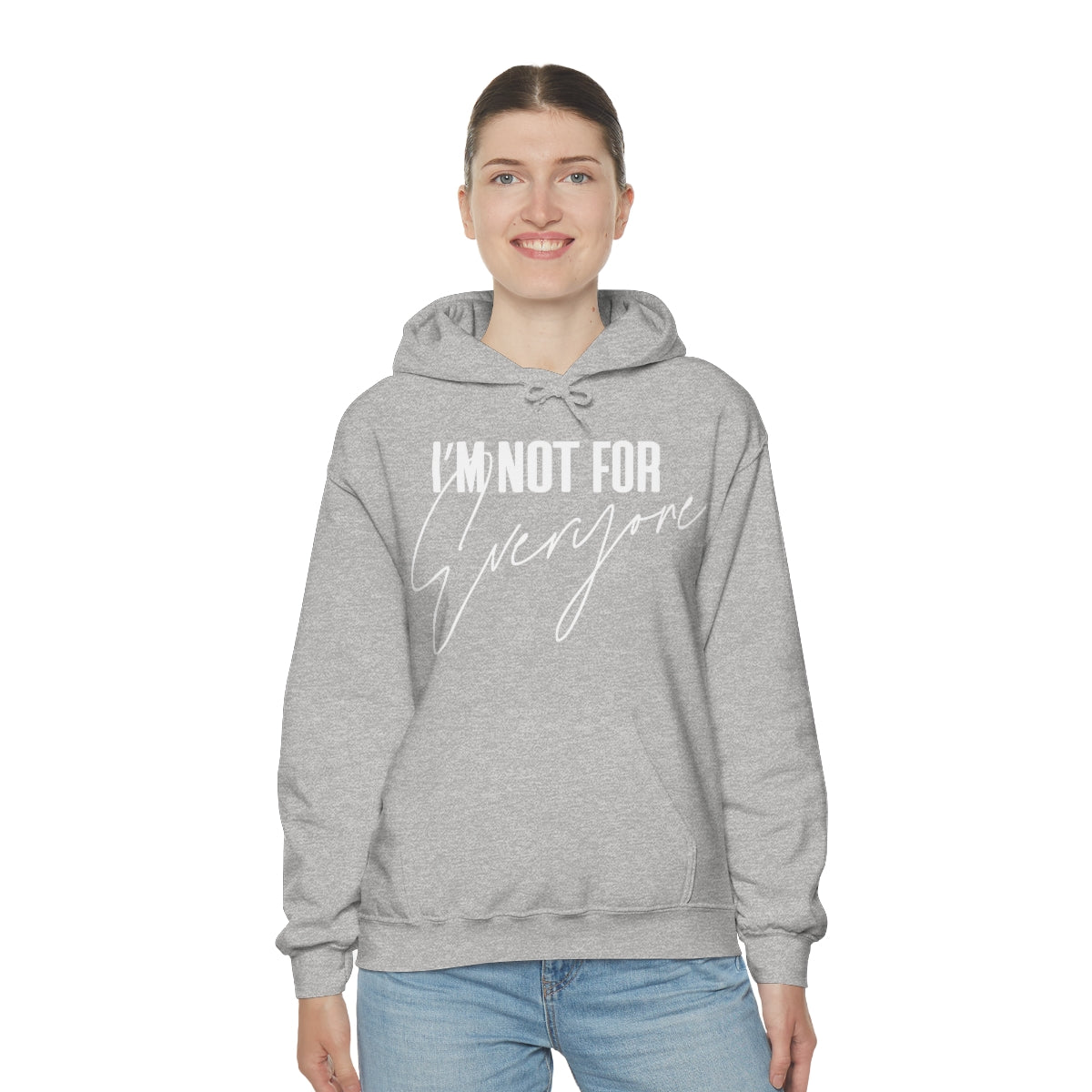 I'm Not For Everyone Hooded Sweatshirt