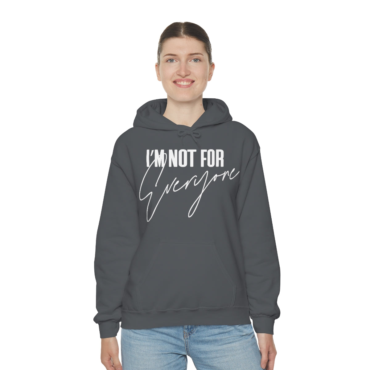 I'm Not For Everyone Hooded Sweatshirt