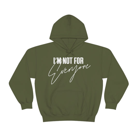 I'm Not For Everyone Hooded Sweatshirt