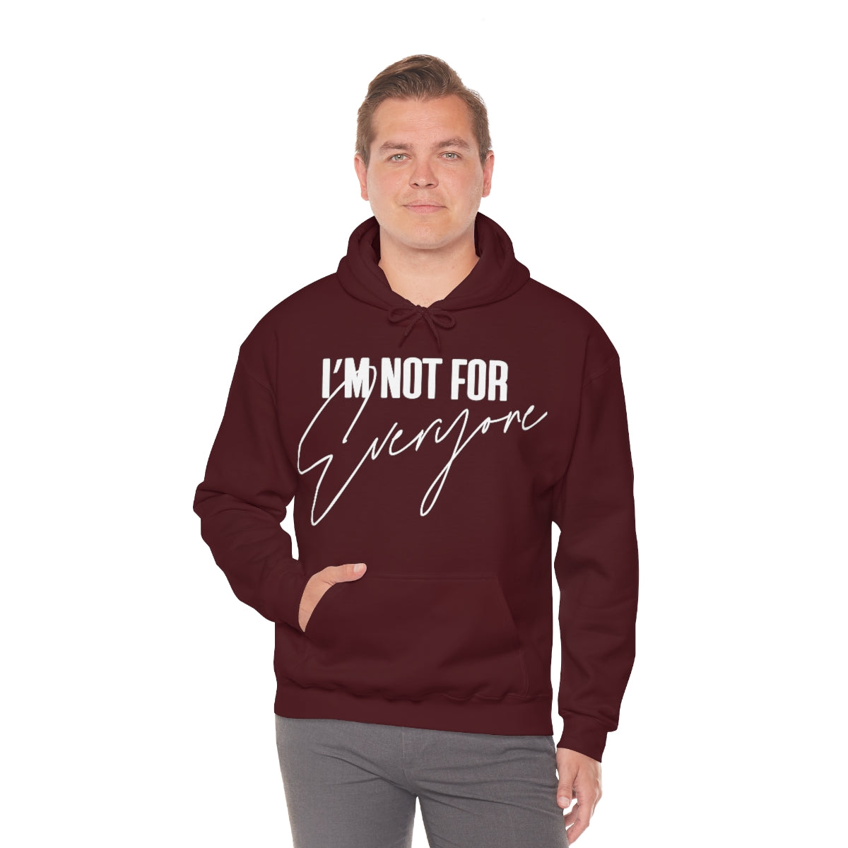 I'm Not For Everyone Hooded Sweatshirt