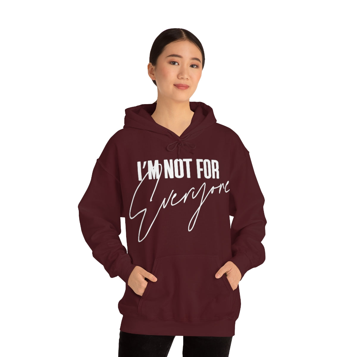 I'm Not For Everyone Hooded Sweatshirt