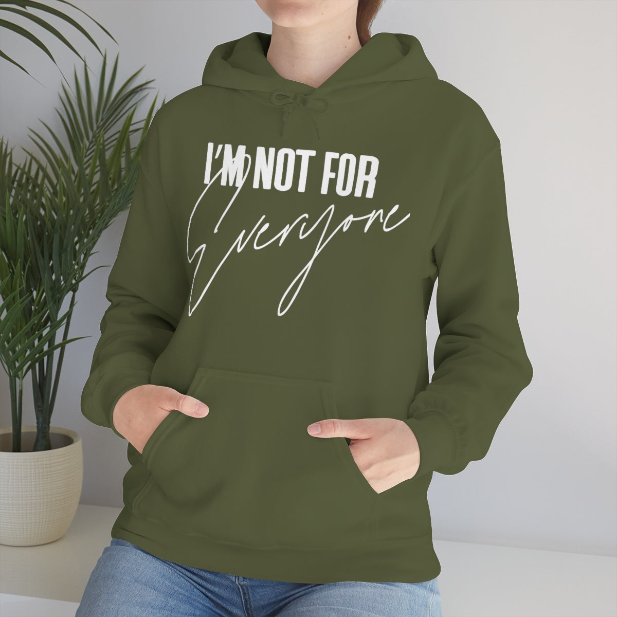 I'm Not For Everyone Hooded Sweatshirt