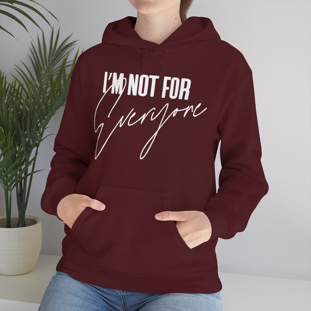 I'm Not For Everyone Hooded Sweatshirt